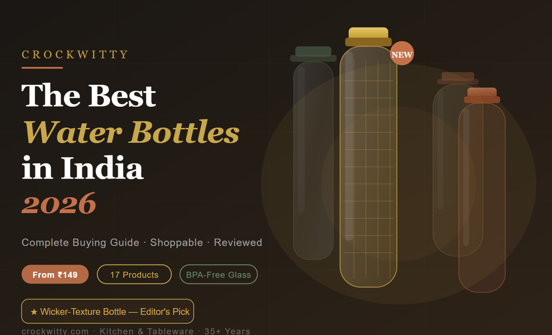 The Best Water Bottles in India 2026 — Crockwitty's Complete Buying Guide