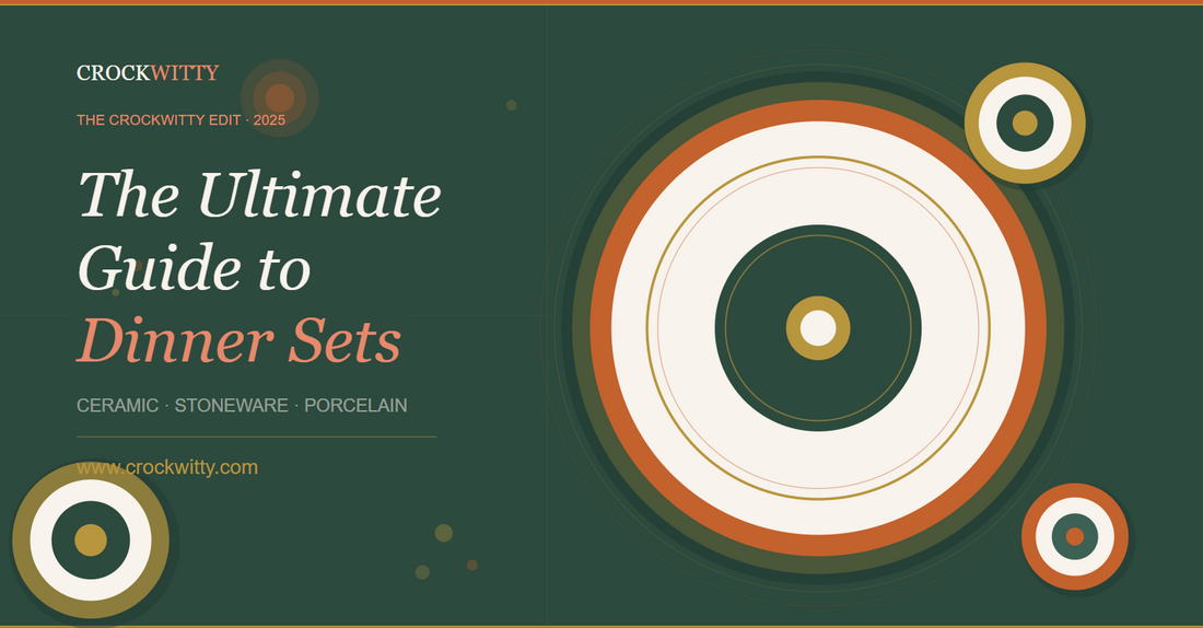 The Ultimate Guide to Dinner Sets 2025: Choose, Style & Gift with Confidence | Crockwitty